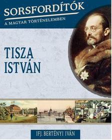 Kniha Sorsfordítók a magyar történelemben - Tisza István - Ivan Bertényi