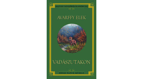 Kniha Vadászutakon - Elek Avarffy