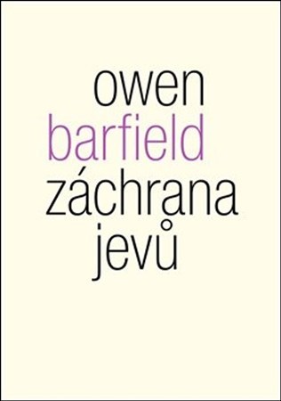 Záchrana jevů - Owen Barfield