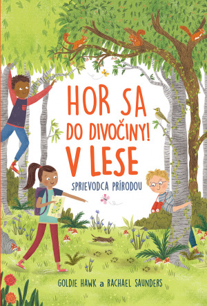 Hor sa do divočiny v lese - Goldie Hawk,Rachael Saunders