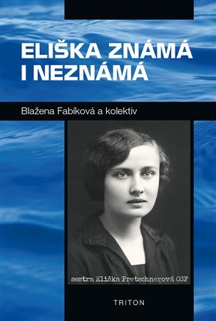 Eliška známá i neznámá - Blažena Fabíková,Kolektív autorov