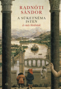 Kniha A süketnéma Isten és más bírálatok - Sándor Radnóti