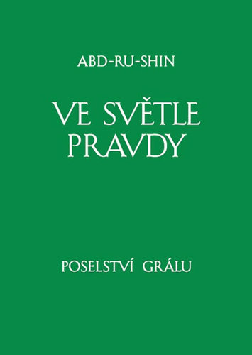 Kniha Ve světle Pravdy - Poselství Grálu I