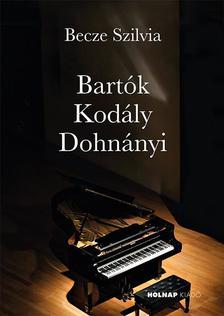 Bartók - Kodály - Dohnányi - Szilvia Becze