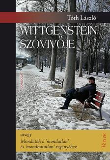 Wittgenstein szóvivője - avagy Mondatok a 'mondatlan' és 'mondhatatlan' regényéhez - László Tóth