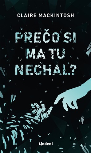 Prečo si ma tu nechal? - Clare Mackintosh