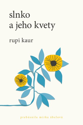Kniha Slnko a jeho kvety - Rupi Kaur,Miroslava Ábelová