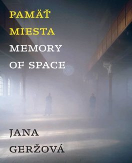 Pamäť miesta / Memory of Space - Jana Geržová,Kolektív autorov