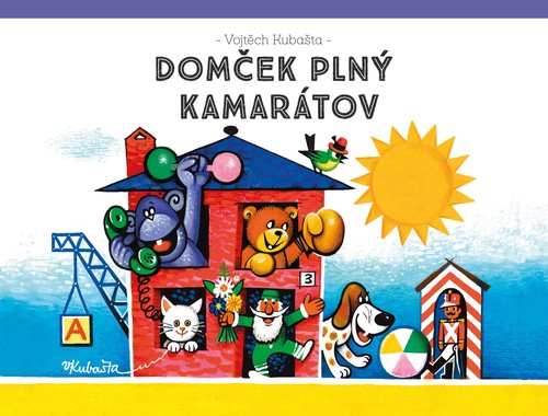 Domček plný kamarátov - Vojtěch Kubašta,Vojtěch Kubašta