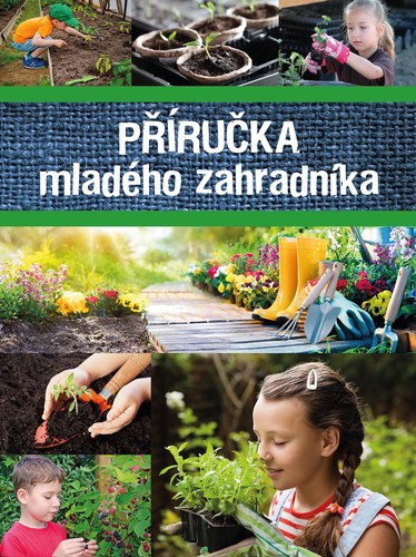 Příručka mladého zahradníka - Kolektív autorov