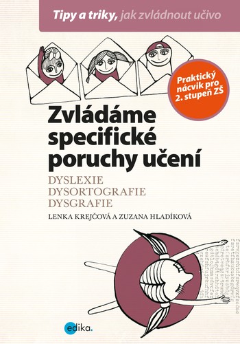 Kniha Zvládáme specifické poruchy učení - Zuzana Hladíková,Lenka Krejčová,Alice Trojanová
