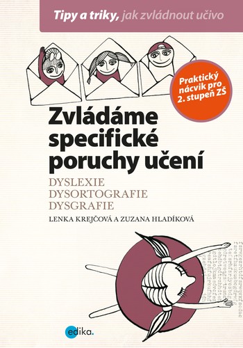 Zvládáme specifické poruchy učení - Zuzana Hladíková,Lenka Krejčová,Alice Trojanová