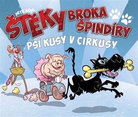 Kniha Štěky Broka Špindíry Psí kusy v cirkusy