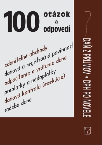 100 otázok a odpovedí -  Zákon o dani z príjmov a DPH po novele