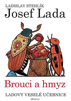 Ladovy veselé učebnice (3) - Brouci a hmyz - Ladislav Stehlík,Lada Josef