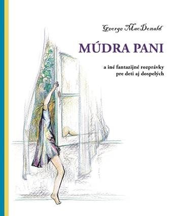 Múdra pani a iné fantazijné rozprávky pre deti aj dospelých