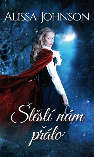 Štěstí nám přálo - Alissa Johnson