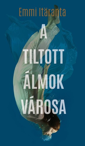 Kniha A tiltott álmok városa - Emmi Itäranta