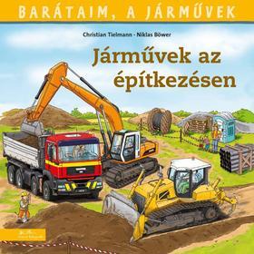 Barátaim, a járművek 4: Járművek az építkezésen