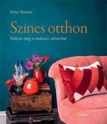 Kniha Színes otthon - Találjuk meg a kedvenc színeinket - Anna Starmerová