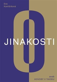 Kniha O jinakosti (aneb Hovory v taxíku) - Eva Kantůrková