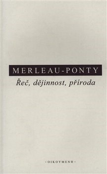 Kniha Řeč, dějinnost, příroda - Maurice Merleau-Ponty