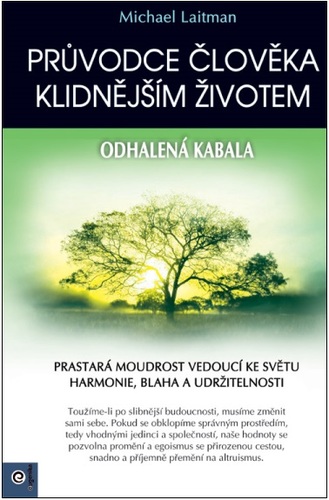 Průvodce člověka klidnějším životem - Michael Laitman,Miluše Pokorná