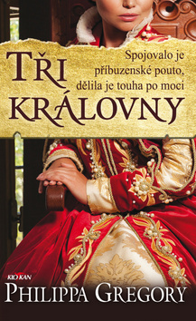 Kniha Tři královny - Philippa Gregory