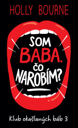 Som baba. Čo narobím? - Klub okašlaných báb 3