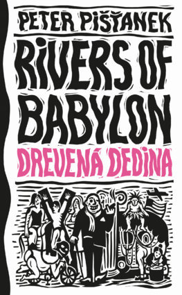 Drevená dedina - Rivers of Babylon (2) - Peter Pišťanek