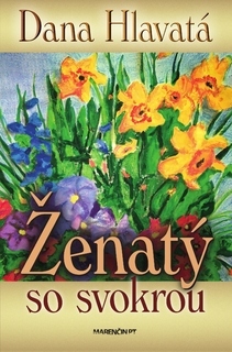 Ženatý so svokrou - Dana Hlavatá