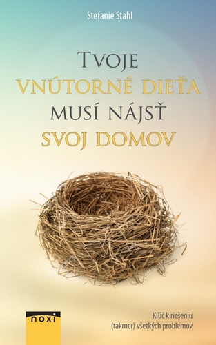 Kniha Tvoje vnútorné dieťa musí nájsť svoj domov