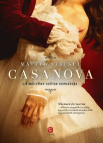 Casanova - A megtört szívek szonátája - Matteo Strukul