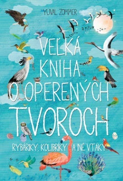 Kniha Veľká kniha o operených tvoroch
