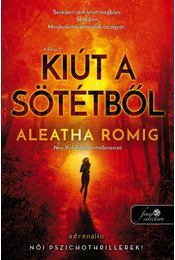 Kiút a Sötétből - A Fény 2. - Aleatha Romig