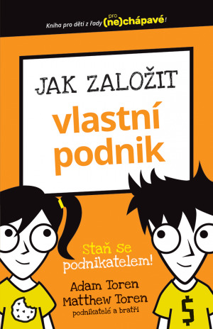 Jak založit vlastní podnik - Adam Toren,Matthew Toren