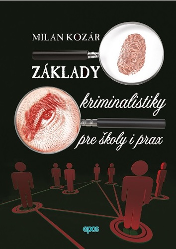 Základy kriminalistiky pre školy i prax - Milan Kozár