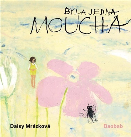 Byla jedna moucha - Daisy Mrázková