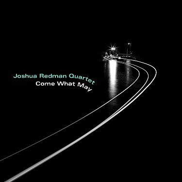 Joshua Redman Quartet - Come What May  CD