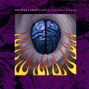 Tear Garden, The - Tired Eyes Slowly Burning LP