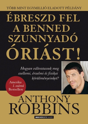 Kniha Ébreszd Fel a Benned Szunnyadó Óriást! - Anthony Robbins