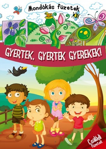 Gyertek, gyertek gyerekek!