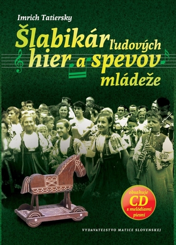 Šlabikár ľudových hier a spevov mládeže + CD - Imrich Tatiersky