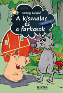 Kniha A kismalac és a farkasok és más mesék - László Arany
