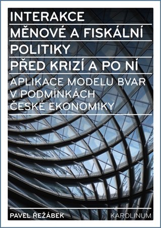 Kniha Interakce měnové a fiskální politiky před krizí a po ní - Pavel Řežábek