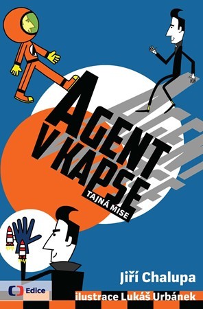 Agent v kapse - Tajná mise - Jiří Chalupa,Lukáš Urbánek