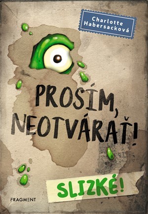 Prosím, neotvárať! 2: Slizké!