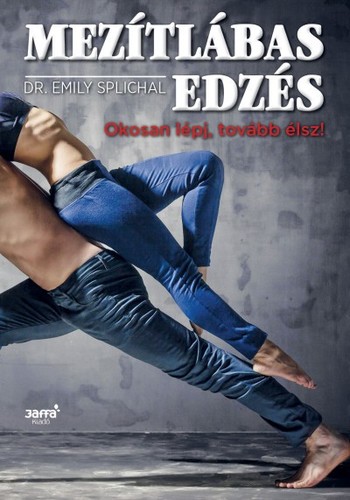 Mezítlábas edzés - Okosan lépj, tovább élsz!