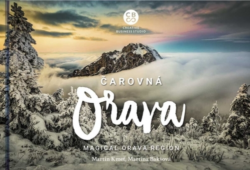 Čarovná Orava - Magical Orava Region - Martina Bakšová,Martin Kmeť