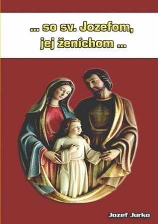 So sv. Jozefom, jej ženíchom